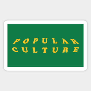 POPULAR CULTURE Magnet